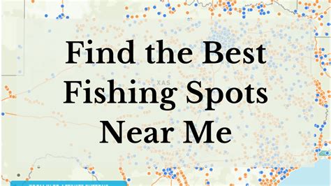 Find the best fishing spots near you .